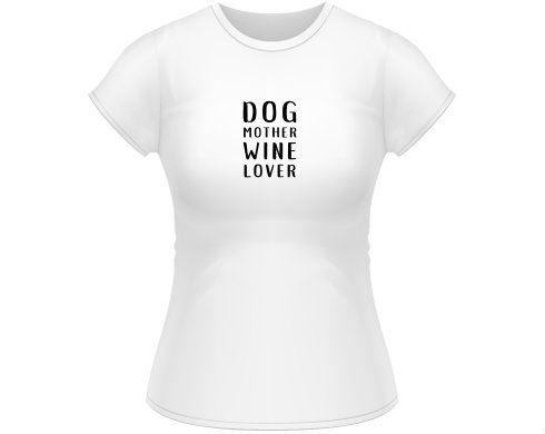 Dámské tričko Classic Dog mother wine lover
