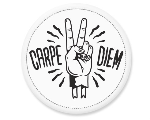Placka Carpe diem - Užívej dne