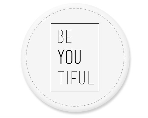 Placka magnet Be you tiful