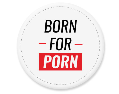 Placka magnet Born for porn
