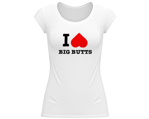 Dámské tričko velký výstřih I LOVE BIG BUTTS