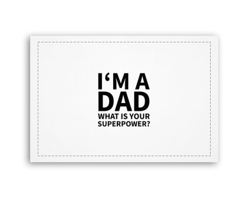Fotoobraz 90x60 cm střední I'm a dad, what is your superpow