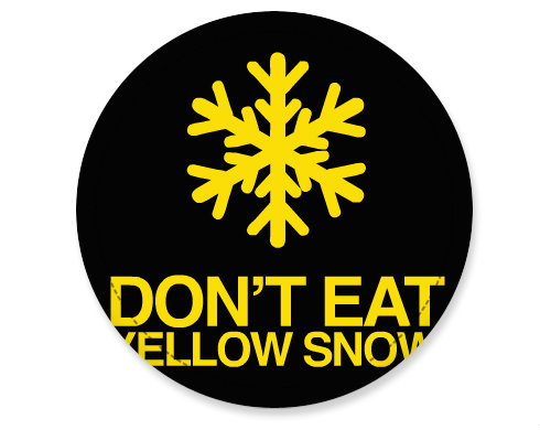 DONT EAT YELLOW SNOW Placka - Bílá