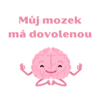 Můj mozek má dovolenou