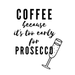 Coffee and prosecco