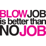 Blowjob is better ...