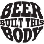 Beer built this body
