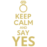 Keep calm and say YES